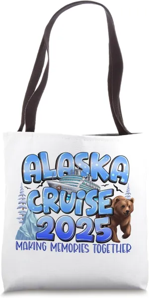 Family Alaska Cruise Making Memories 2025 Alaska Cruise 2025 Tote Bag